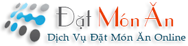 Đặt Món Ăn – Dịch Vụ Đặt Món Ăn – Đặt Món Ăn Online